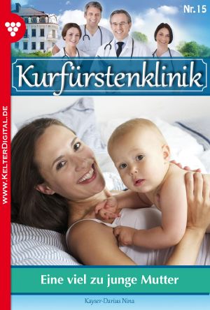 [Die Kurfürstenklinik 15] • Eine viel zu junge Mutter